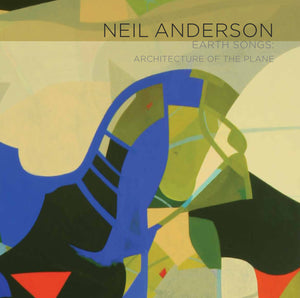 Neil Anderson, "Earth Songs: Architecture of the Plane"